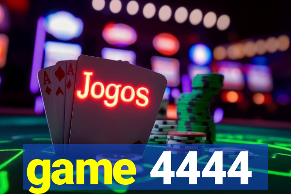 game 4444